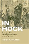 Wendy A. Woloson, Woloson Wendy A. - In Hock
