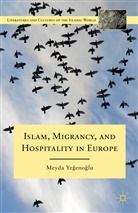 Yegenoglu, M Yegenoglu, M. Yegenoglu, Meyda Yegenoglu, Yegenoglu Meyda - Islam, Migrancy, and Hospitality in Europe