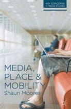 Shaun Moores, Shaun (University of Sunderland Moores - Media, Place and Mobility