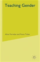 Fiona Ferrebe Tolan, Ferrebe, A Ferrebe, A. Ferrebe, Alice Ferrebe, Dr. Alice Ferrebe... - Teaching Gender