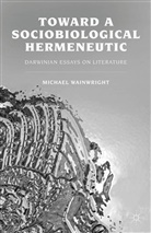 Wainwright, M Wainwright, M. Wainwright, Michael Wainwright, WAINWRIGHT MICHAEL - Toward a Sociobiological Hermeneutic