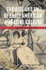 Jared Gardner - The Rise and Fall of Early American Magazine Culture