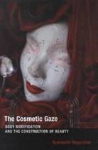 Bernadette Wegenstein, Bernadette Wegenstein, Bernadette (Visiting Associate Wegenstein, Bernadette (Visiting Associate Profess Wegenstein, Bernadette (Visiting Associate Professor Wegenstein - Cosmetic Gaze