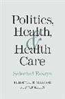 Rudolf Klein, Theodore Marmor, Theodore R. Marmor, Theodore R. Klein Marmor, Theodore R./ Klein Marmor, MARMOR THEODORE R KLEIN RUDOLF - Politics, Health, and Health Care