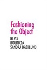 Zoe Ryan - Fashioning the Object