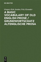 Gregory K. Jember, Gregory Kirk Jember, Fritz Kemmler - A Basic Vocabulary of Old English Prose / Grundwortschatz altenglische Prosa