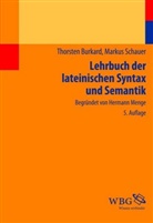 Thorsten Burkard, Hermann Menge, Markus Schauer - Lehrbuch der lateinischen Syntax und Semantik
