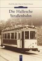 Klug, Egber Kluge, Egbert Kluge, Me, Haral Mey, Harald Mey... - Die Hallesche Straßenbahn
