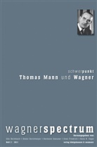 Udo Bermbach, Dieter Borchmeyer, Hermann Danuser, Sven Friedrich, Hans R. Vaget - wagnerspectrum - 2/2011: Schwerpunkt: Thomas Mann und Wagner