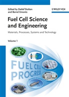 Bernd Emonts, Detlef Stolten, Emonts, Emonts, Bernd Emonts, Detle Stolten... - Fuel Cells Science and Engineering