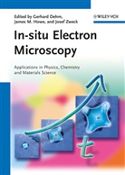 Gerhard Dehm, James M. Howe, Josef Zweck, Gerhard Dehm, James M. Howe, Jame M Howe... - In-situ Electron Microscopy