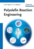 Timothy F L McKenna, Timothy F. L. McKenna, Joao B Soares, Joao B P Soares, Joao B. P. Soares - Polyolefin Reaction Engineering