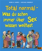 Michael Emberley, Michael Emberly, Robi Harris, Robie Harris, Robie H. Harris, Franziska Weber - Total normal