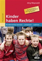 Jörg Maywald - Kinder haben Rechte!