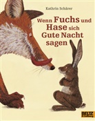 Kathrin Schärer - Wenn Fuchs und Hase sich Gute Nacht sagen