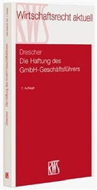 Ingo Drescher - Die Haftung des GmbH-Geschäftsführers