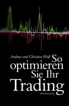 Weis, Weiss, Andrea Weiß, Andreas Weiß, Christian Weiss - So optimieren Sie Ihr Trading