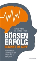 Fritsch, Andreas Fritsch, Vitte, Thoma Vittner, Thomas Vittner - Börsenerfolg beginnt im Kopf