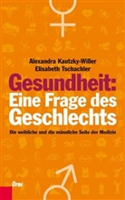 Kautzky-Wille, Alexandr Kautzky-Willer, Alexandra Kautzky-Willer, Tschachler, Elisabeth Tschachler - Gesundheit: Eine Frage des Geschlechts