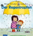 Judith Anderson, Mike Gordon - Kleine Forscher entdecken: Der Regentropfen