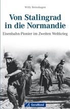 Willy Reinshagen - Von Stalingrad in die Normandie