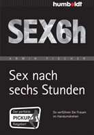 Armin Fischer - Sex nach sechs Stunden