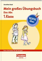 Daniela Brunner, Dorothee Raab, Bettina Abel, Bernhard Mark, Karin Schliehe, Daniela Brunner - Mein großes Übungsbuch - Das Abc 1. Klasse