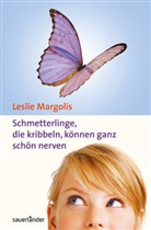 Leslie Margolis - Schmetterlinge, die kribbeln, können ganz schön nerven