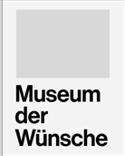 Museu Moderner Kunst Stiftung Ludwig W, Museum Moderner Kunst Stiftung Ludwig W, Museum Moderner Kunst Stiftung Ludwig Wien - Museum der Wünsche