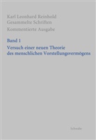 Karl L. Reinhold, Karl Leonhard Reinhold, Martin Bondeli, Silvan Imhof - Gesammelte Schriften, Kommentierte Ausgabe - 1: RGS: Karl Leonhard ReinholdGesammelte Schriften. Kommentierte Ausgabe / Versuch einer neuen Theorie des menschlichen Vorstellungsvermögens