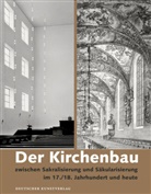 Eva-Maria Seng, Gerd Brühne, Ger Brüne, Gerd Brüne, Eva-Maria Seng - Der Kirchenbau zwischen Sakralisierung und Säkularisierung im 17./18. Jahrhundert und heute