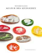 Sebastian Böhmer, Christian Holm, Christiane Holm, Ve Spinner, Veronika Spinner, Veronika Spinner u a... - Weimarer Klassik - Kultur des Sinnlichen