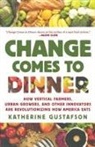 Katherine Gustafson - Change Comes to Dinner