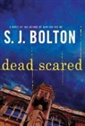 S. J. Bolton, Sharon Bolton - Dead Scared