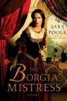 Sara Poole - The Borgia Mistress