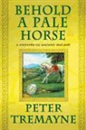 Peter Tremayne - Behold a Pale Horse
