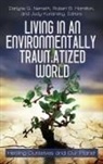 Robert B. Hamilton, Judy Kuriansky, Donald F. Nemeth, Donald/ Kuriansky Nemeth, Robert B. Hamilton, Judy Kuriansky... - Living in an Environmentally Traumatized World