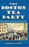 James Volo, James M. Volo - The Boston Tea Party