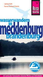 Horst H. Herm, Horst Herber Herm, Horst Herbert Herm, Rainer Höh - Reise Know-How Wasserwandern in Mecklenburg, Brandenburg