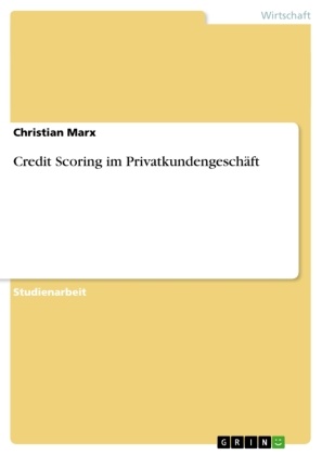 Christian Marx - Credit Scoring im Privatkundengeschäft