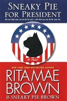 Rita Mae Brown, Sneaky P. Brown, Sneaky Pie Brown, Sneaky Pie Brown, Michael Gellatly - Sneaky Pie for President