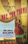 Melanie Benjamin - The Autobiography of Mrs. Tom Thumb