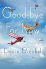 Laurie Frankel - Goodbye for Now