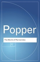 Karl Popper, Karl Sir Popper, Sir Karl Popper, Sir Karl R. Popper - The World of Parmenides