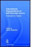 Joel Oestreich, Joel (EDT) Oestreich, Joel E. Oestreich, Joel E. (Drexel University Oestreich, OESTREICH JOEL E, Joel Oestreich... - International Organizations As Self-Directed Actors