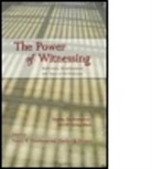 Nancy R. (EDT)/ Meyers Goodman, Nancy R. (Training and Supervising Analys Goodman, Nancy R. Meyers Goodman, GOODMAN NANCY R MEYERS MARILYN, Nancy R. Goodman, Nancy R. (Training and Supervising Analyst Goodman... - Power of Witnessing