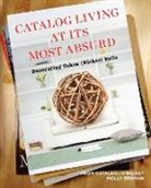 Molly Erdman - Catalog Living at Its Most Absurd
