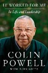 Tony Koltz, Colin Powell, Colin L. Powell, Colin L. Koltz Powell, Powell Colin L. - It Worked for Me