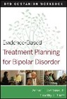 David J Berghuis, David J. Berghuis, David J. Bruce Berghuis, Berghuis David J., Timothy J Bruce, Timothy J. Bruce... - Evidence Based Treatment Planning for Bipolar Disorder Companion