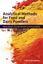 Anne Dolivet, Anne Schuck Dolivet, Romai Jeantet, Romain Jeantet, Dr. Pierre Schuck, Dr. Pierre Dolivet Schuck... - Analytical Methods for Food and Dairy Powders
